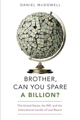 Book Brother, Can You Spare a Billion?: The United States, the IMF, and the International Lender of Last Resort free