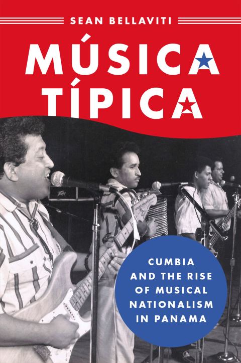 Book Música Típica: Cumbia and the Rise of Musical Nationalism in Panama (Currents in Latin American and Iberian Music) free