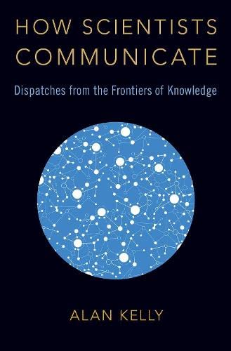 Book How Scientists Communicate: Dispatches from the Frontiers of Knowledge free