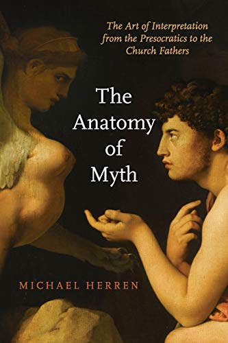 Book The Anatomy of Myth: The Art of Interpretation from the Presocratics to the Church Fathers free