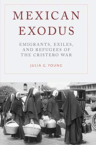 Book Mexican Exodus: Emigrants, Exiles, and Refugees of the Cristero War free