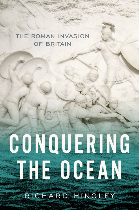 Book Conquering the Ocean: The Roman Invasion of Britain (Ancient Warfare and Civilization) free