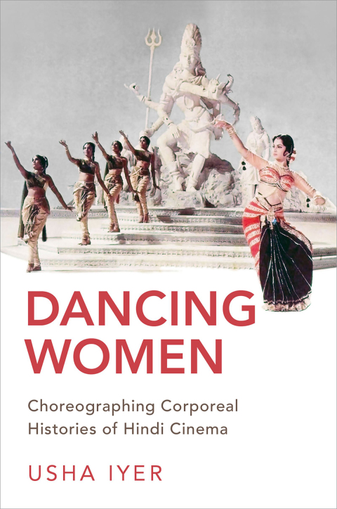 Book Dancing Women: Choreographing Corporeal Histories of Hindi Cinema free