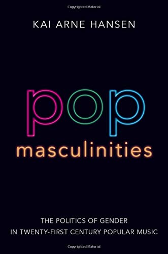 Book Pop Masculinities: The Politics of Gender in Twenty-First Century Popular Music free