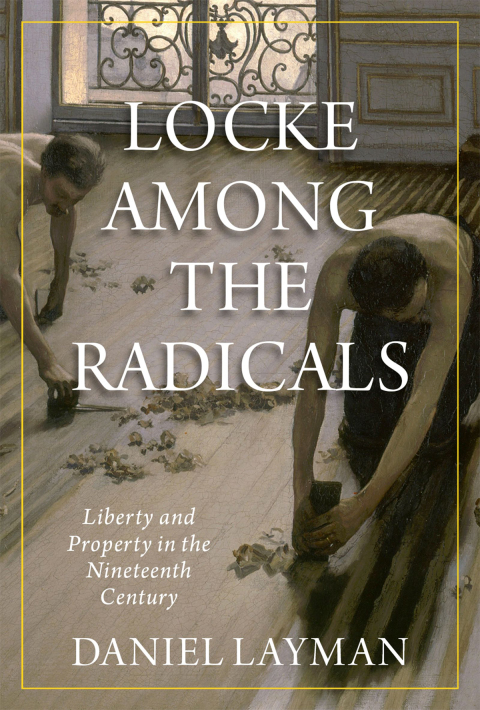 Book Locke Among the Radicals: Liberty and Property in the Nineteenth Century free