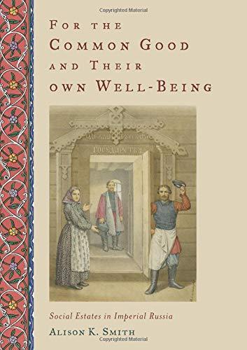 Book For the Common Good and Their Own Well-Being: Social Estates in Imperial Russia free
