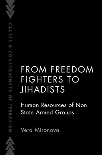 Book From Freedom Fighters to Jihadists: Human Resources of Non-State Armed Groups (Causes and Consequences of Terrorism) free