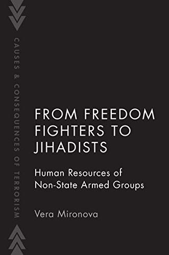 Book From Freedom Fighters to Jihadists: Human Resources of Non-State Armed Groups (Causes and Consequences of Terrorism) free