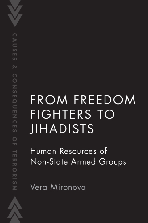 Book From Freedom Fighters to Jihadists: Human Resources of Non-State Armed Groups (Causes and Consequences of Terrorism) free