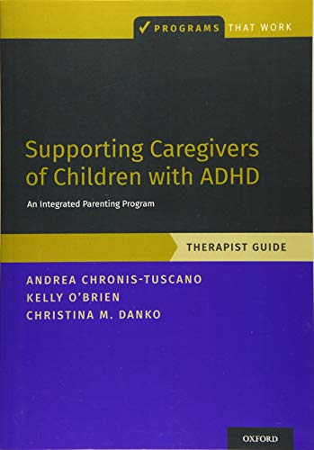 Book Supporting Caregivers of Children with ADHD: An Integrated Parenting Program, Therapist Guide (PROGRAMS THAT WORK) free