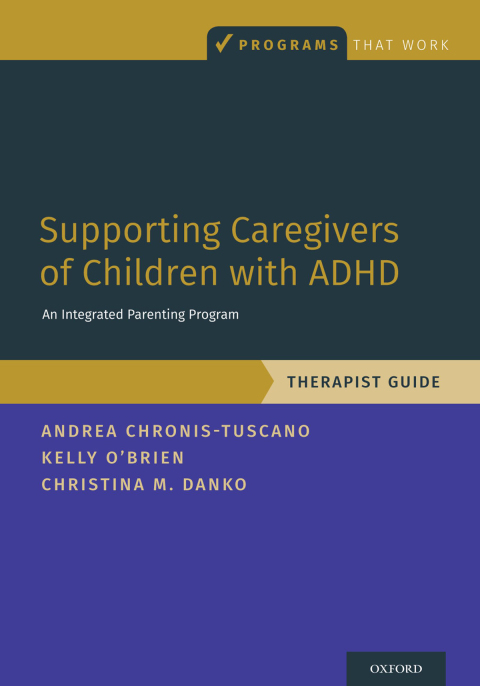 Book Supporting Caregivers of Children with ADHD: An Integrated Parenting Program, Therapist Guide (Programs That Work) free