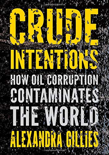 Book Crude Intentions: How Oil Corruption Contaminates the World free