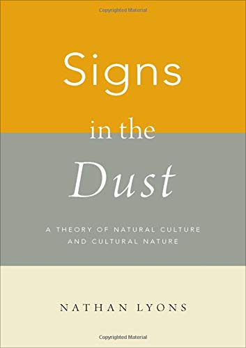 Book Signs in the Dust: A Theory of Natural Culture and Cultural Nature free