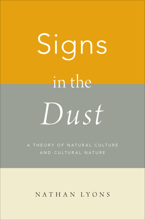 Book Signs in the Dust: A Theory of Natural Culture and Cultural Nature free