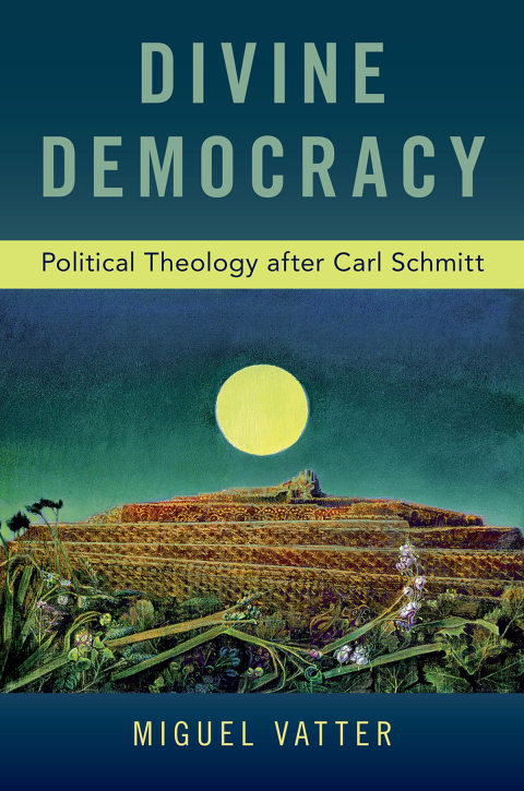 Book Divine Democracy: Political Theology after Carl Schmitt free