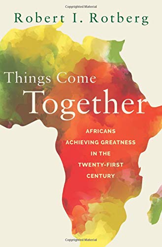 Book Things Come Together: Africans Achieving Greatness in the Twenty-First Century free