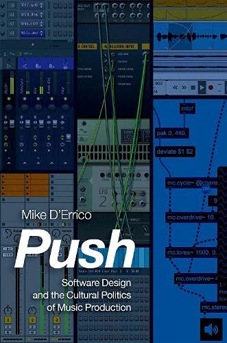 Book Push: Software Design and the Cultural Politics of Music Production free