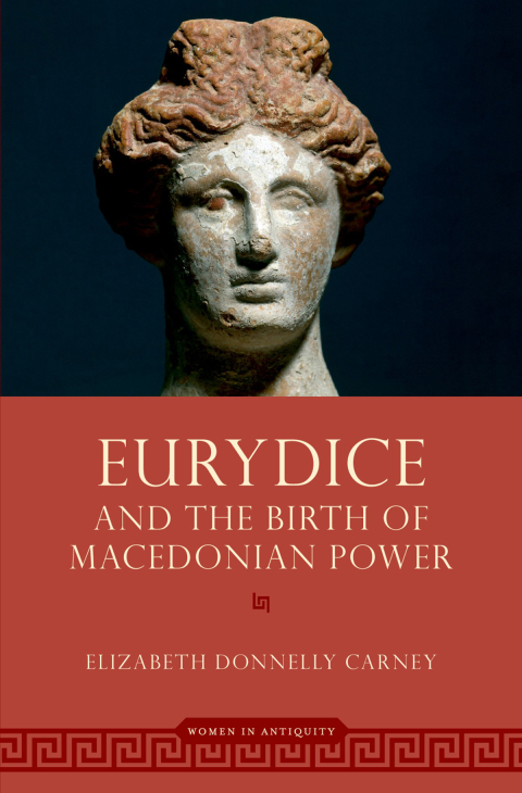 Book Eurydice and the Birth of Macedonian Power (Women in Antiquity) free