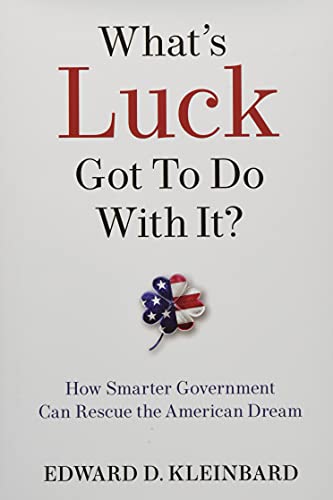 Book What's Luck Got To Do With It?: How Smarter Government Can Rescue the American Dream free