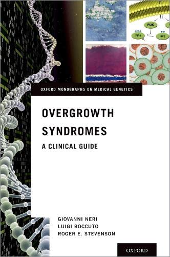 Book Overgrowth Syndromes: A Clinical Guide (Oxford Monographs on Medical Genetics) free