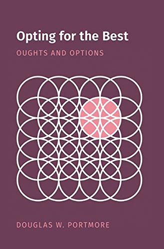 Book Opting for the Best: Oughts and Options (Oxford Moral Theory) free
