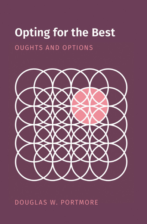 Book Opting for the Best: Oughts and Options (Oxford Moral Theory) free
