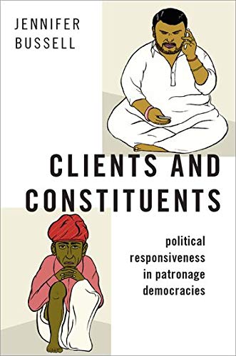 Book Clients and Constituents: Political Responsiveness in Patronage Democracies (Modern South Asia) free