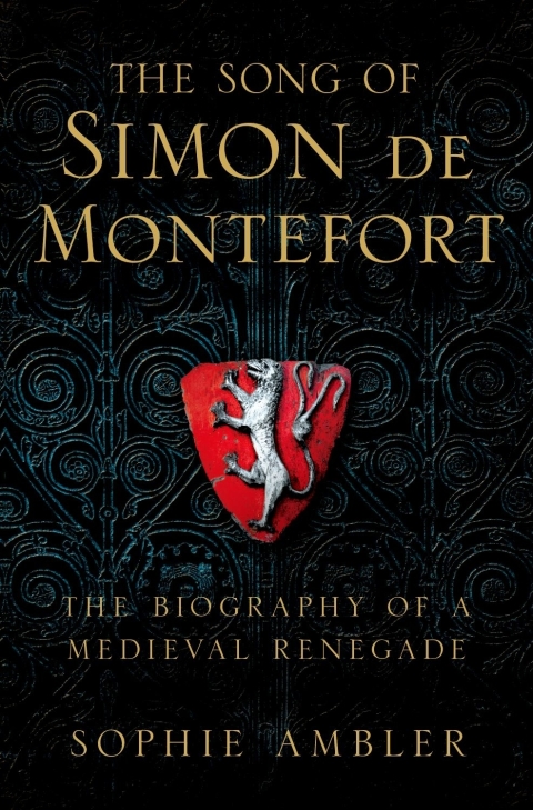 Book The Song of Simon de Montfort: The Life and Death of a Medieval Revolutionary free