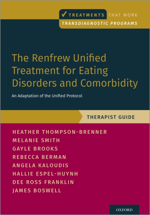 Book The Renfrew Unified Treatment for Eating Disorders and Comorbidity: An Adaptation of the Unified Protocol, Therapist Guide (Treatments That Work) free