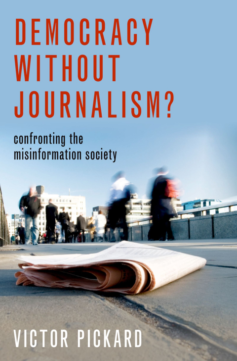 Book Democracy without Journalism?: Confronting the Misinformation Society free