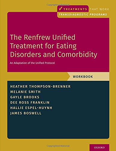Book The Renfrew Unified Treatment for Eating Disorders and Comorbidity: An Adaptation of the Unified Protocol, Workbook (TREATMENTS THAT WORK) free