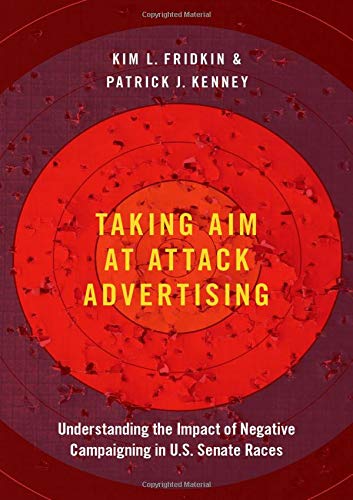 Book Taking Aim at Attack Advertising: Understanding the Impact of Negative Campaigning in U.S. Senate Races free