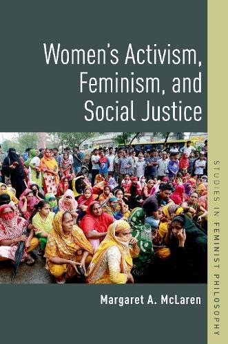 Book Women's Activism, Feminism, and Social Justice (Studies in Feminist Philosophy) free
