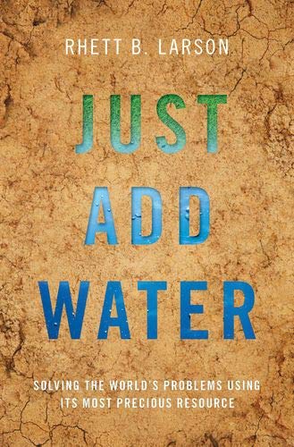 Book Just Add Water: Solving the World's Problems Using its Most Precious Resource free