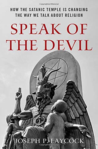 Book Speak of the Devil: How The Satanic Temple is Changing the Way We Talk about Religion free