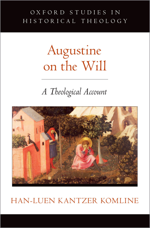 Book Augustine on the Will: A Theological Account (Oxford Studies in Historical Theology) free