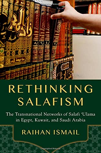 Book Rethinking Salafism: The Transnational Networks of Salafi 'Ulama in Egypt, Kuwait, and Saudi Arabia free