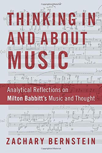 Book Thinking In and About Music: Analytical Reflections on Milton Babbitt's Music and Thought free