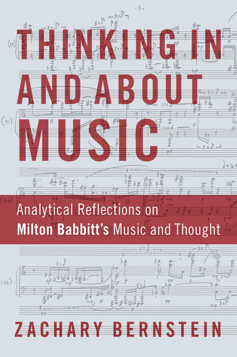 Book Thinking In and About Music: Analytical Reflections on Milton Babbitt's Music and Thought free