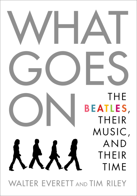 Book What Goes On: The Beatles, Their Music, and Their Time free
