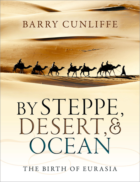 Book By Steppe, Desert, and Ocean: The Birth of Eurasia free