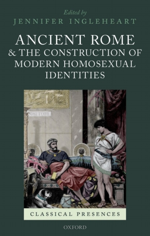Book Ancient Rome and the Construction of Modern Homosexual Identities (Classical Presences) free
