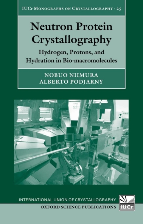 Book Neutron Protein Crystallography: Hydrogen, Protons, and Hydration in Bio-macromolecules (International Union of Crystallography Monographs on Crystallography Book 25) free