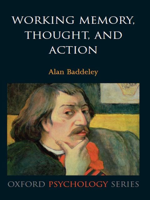 Book Working Memory, Thought, and Action (Oxford Psychology Book 45) free