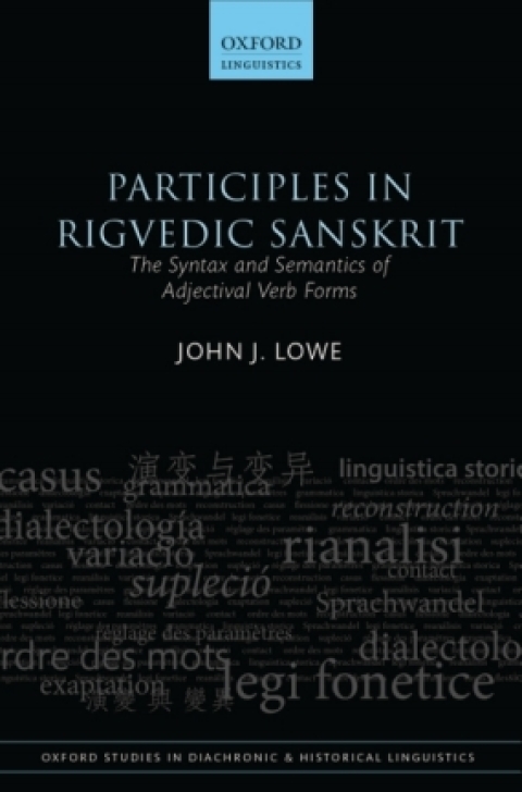 Book Participles in Rigvedic Sanskrit: The Syntax and Semantics of Adjectival Verb Forms (Oxford Studies in Diachronic and Historical Linguistics) free