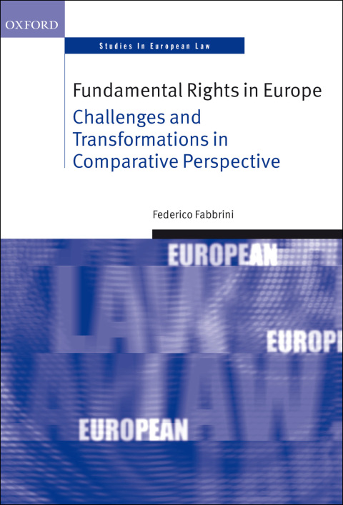Book Fundamental Rights in Europe: Challenges and Transformations in Comparative Perspective (Oxford Studies in European Law) free