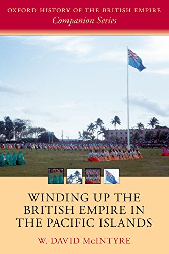 Book Winding up the British Empire in the Pacific Islands (Oxford History of the British Empire Companion Series) free