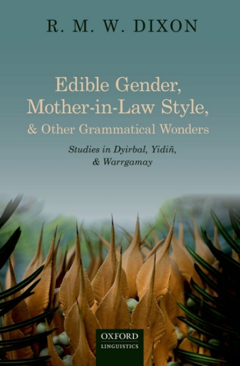 Book Edible Gender, Mother-in-Law Style, and Other Grammatical Wonders: Studies in Dyirbal, Yidiñ, and Warrgamay free