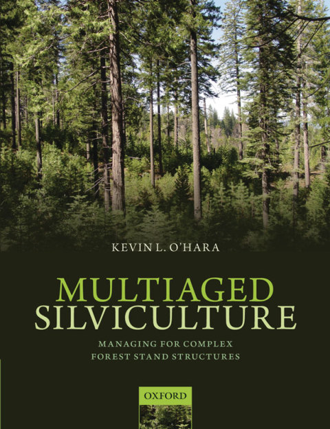 Book Multiaged Silviculture: Managing for Complex Forest Stand Structures free