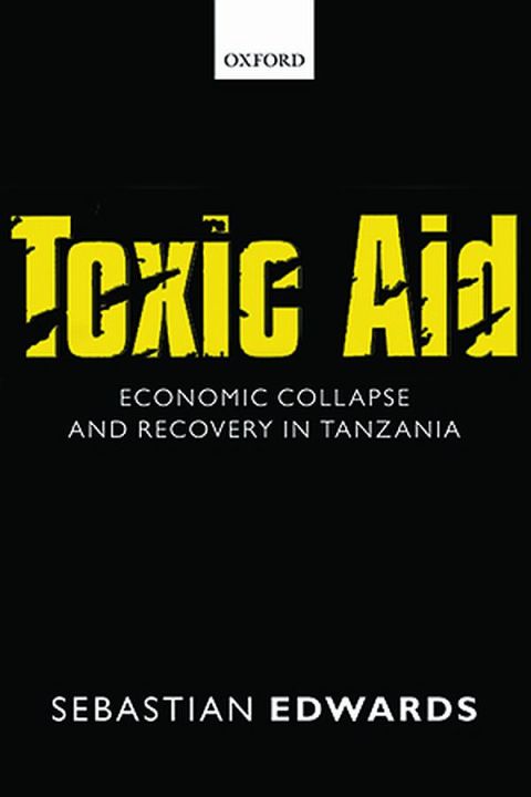 Book Toxic Aid: Economic Collapse and Recovery in Tanzania free